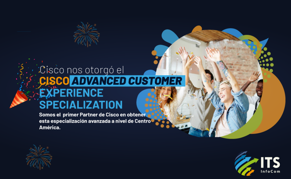 Cisco otorgó a ITS InfoCom el Cisco Advanced Customer Experience Specialization