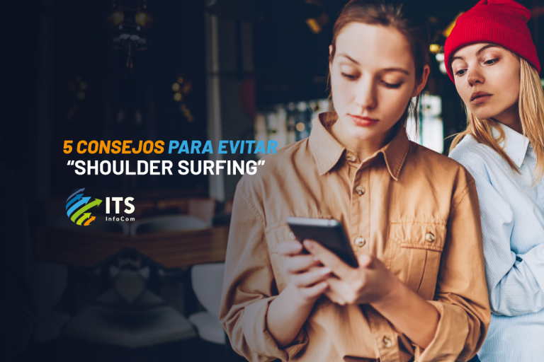 5 Consejos para evitar “Shoulder Surfing”, una de las tácticas más
