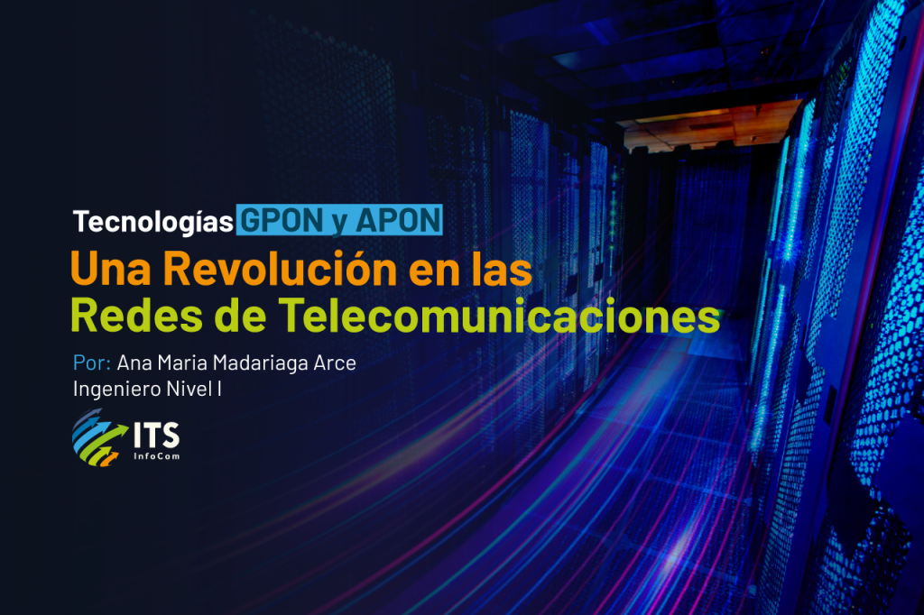 Tecnologías GPON y APON: Una Revolución en las Redes de Telecomunicaciones